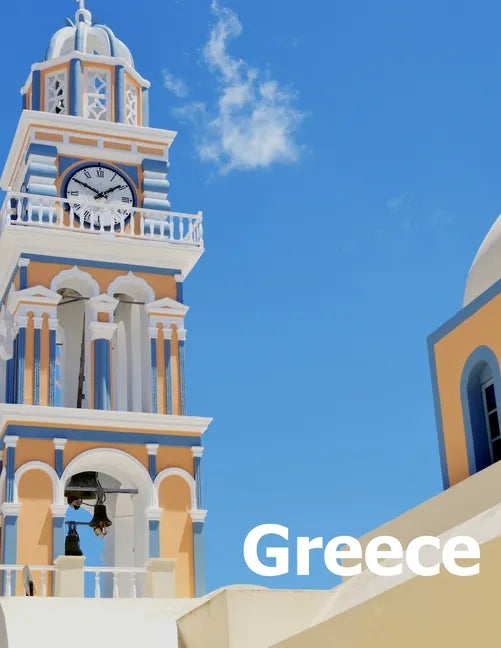 Greece: Coffee Table Photography Travel Picture Book Album Of A Country In Southeastern Europe And Ancient Athens City Large Size Photos Cover - Paperback