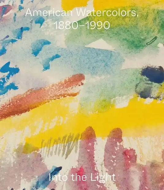 American Watercolors, 1880-1990: Into the Light - Paperback