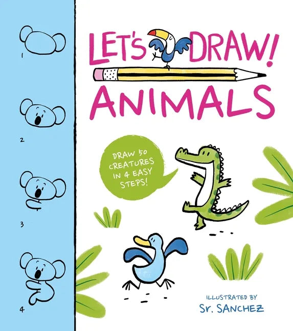 Let's Draw! Animals: Draw 50 Creatures in a Few Easy Steps! - Paperback