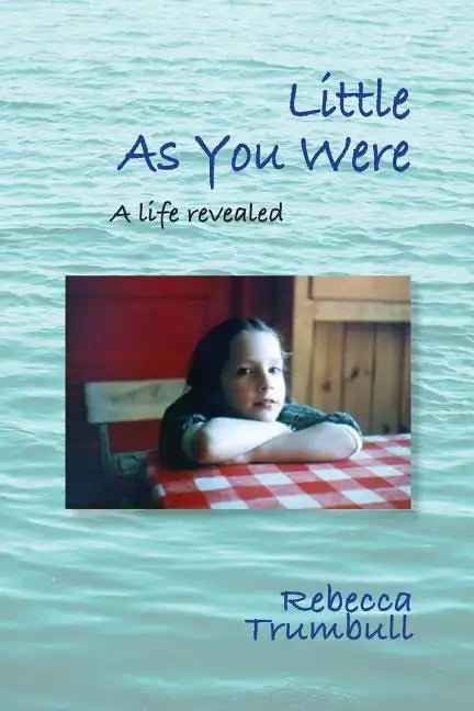 Little As You Were: A Life Revealed - Paperback