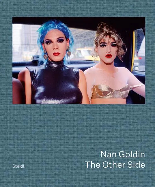 Nan Goldin: The Other Side - Hardcover
