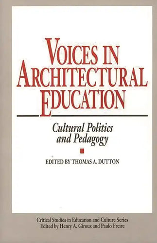 Voices in Architectural Education: Cultural Politics and Pedagogy - Hardcover