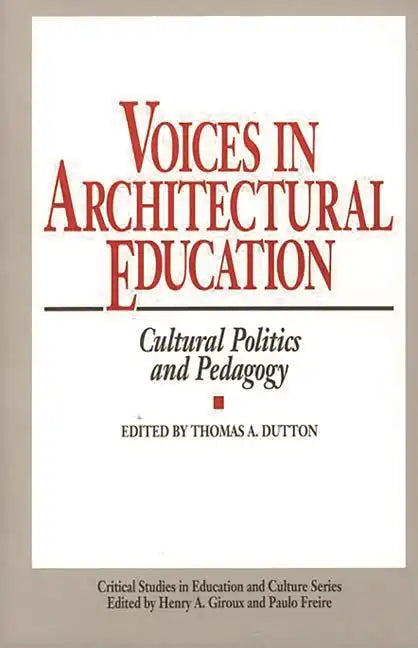 Voices in Architectural Education: Cultural Politics and Pedagogy - Hardcover