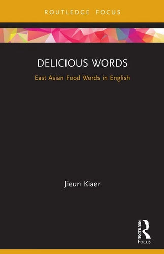 Delicious Words: East Asian Food Words in English - Paperback