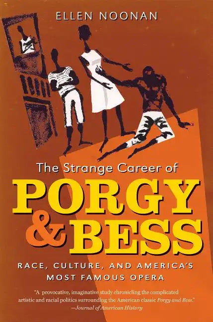 The Strange Career of Porgy and Bess: Race, Culture, and America's Most Famous Opera - Paperback