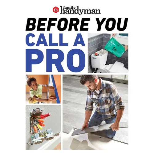 Family Handyman Before You Call a Pro: Save Money and Time with These Essential DIY Skills. - Paperback