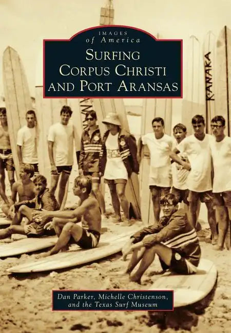 Surfing Corpus Christi and Port Aransas - Paperback