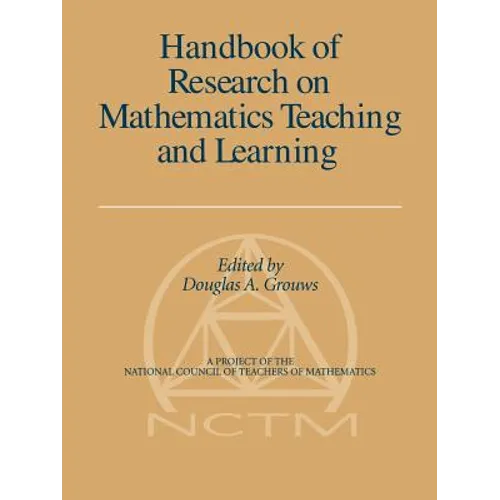 Handbook of Research on Mathematics Teaching and Learning (Volume 1, PB) - Paperback
