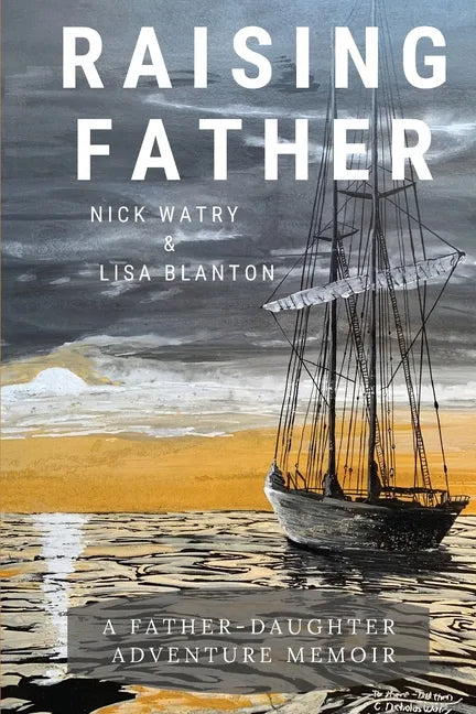 Raising Father: A Father-Daughter Adventure Memoir - Paperback