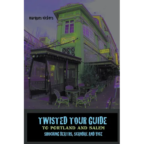 Twisted Tour Guide to Portland and Salem - Paperback