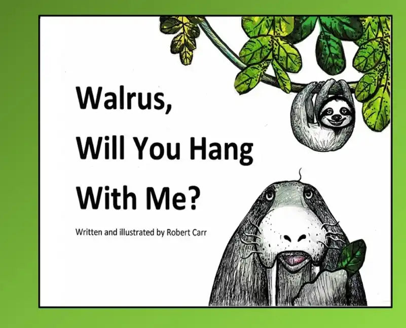 Walrus, Will You Hang With Me? - Hardcover