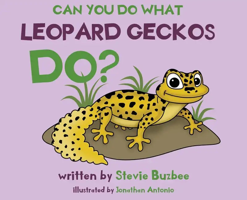 Can You Do What Leopard Geckos Do? - Hardcover