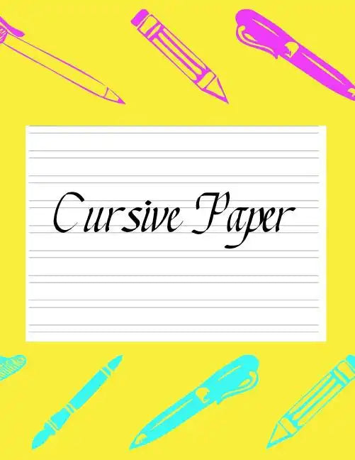 Cursive Paper: Practice Work Book Learn To Write Script Longhand Joined Up Writing - Ideal For Third To Sixth Grade Level (Large 8.5
