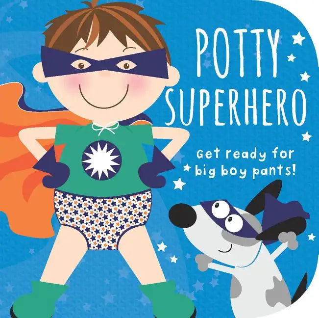 Potty Superhero: Get Ready for Big Boy Pants! - Board Book