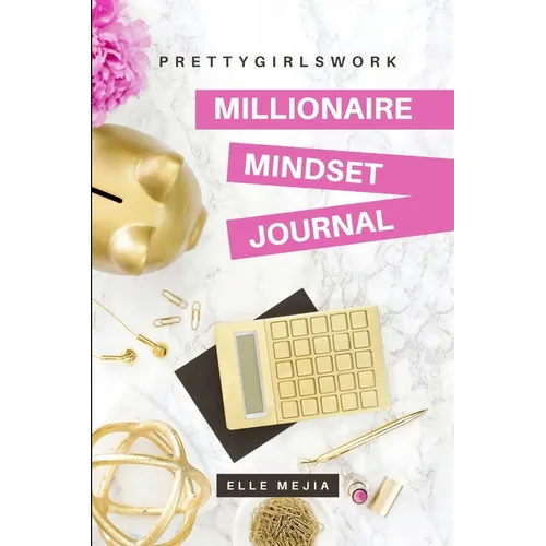 PrettyGirlsWork: Millionaire Mindset Journal - Paperback
