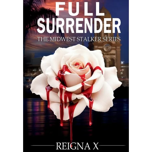 Full Surrender: The Midwest Stalker Series - Hardcover