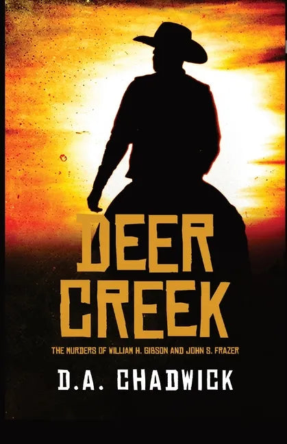 Deer Creek: The Murders of William H. Gibson and John S. Frazer - Paperback