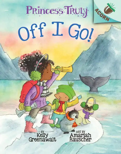 Off I Go!: An Acorn Book (Princess Truly #2): Volume 2 - Hardcover