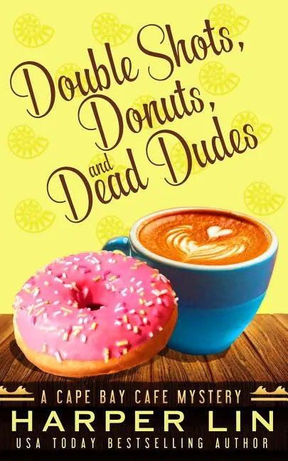 Double Shots, Donuts, and Dead Dudes - Paperback