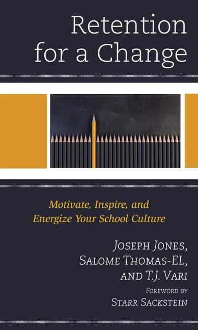 Retention for a Change: Motivate, Inspire, and Energize Your School Culture - Paperback