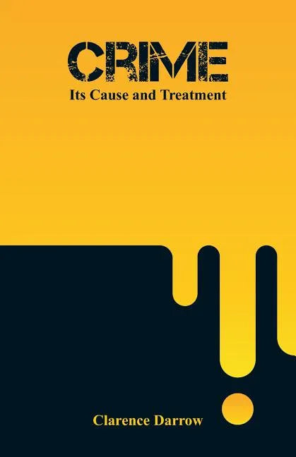 Crime: Its Cause and Treatment - Paperback
