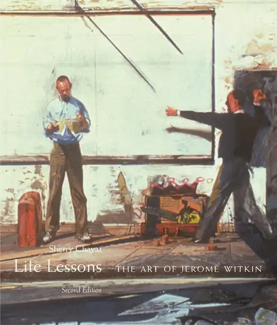 Life Lessons: The Art of Jerome Witkin, Second Edition - Hardcover