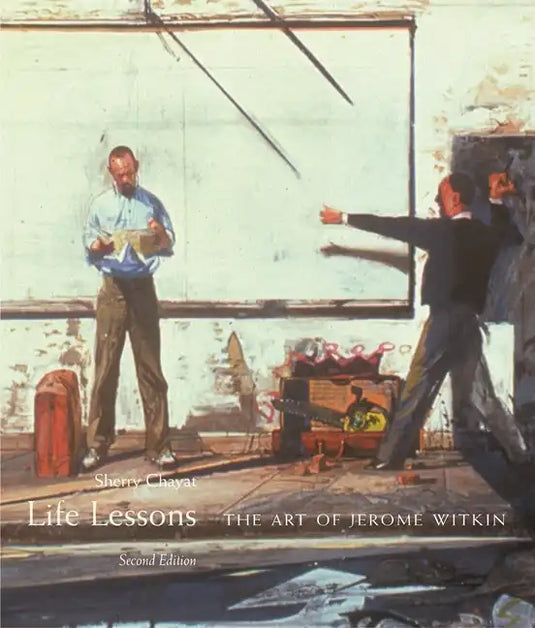 Life Lessons: The Art of Jerome Witkin, Second Edition - Hardcover