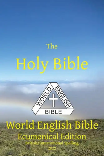 The Holy Bible: World English Bible Ecumenical Edition British/International Spelling - Paperback