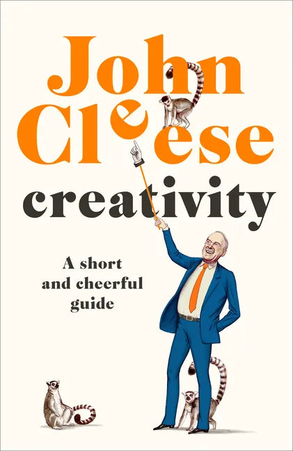 Creativity: A Short and Cheerful Guide - Hardcover