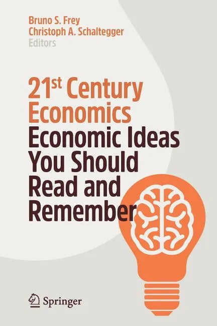 21st Century Economics: Economic Ideas You Should Read and Remember - Paperback