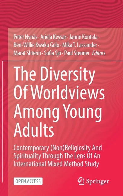 The Diversity of Worldviews Among Young Adults: Contemporary (Non)Religiosity and Spirituality Through the Lens of an International Mixed Method Study - Hardcover