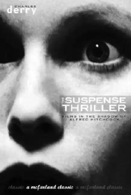The Suspense Thriller: Films in the Shadow of Alfred Hitchcock - Paperback