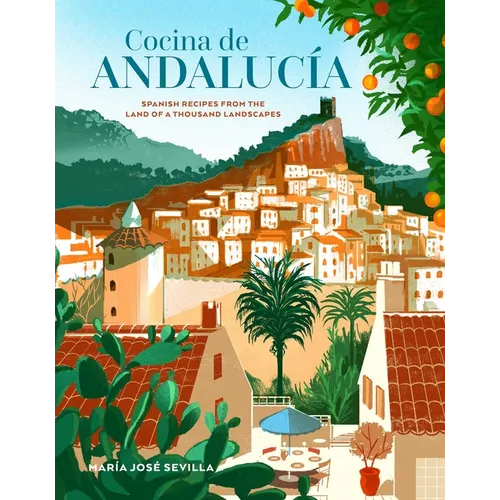 Cocina de Andalucia: Spanish Recipes from the Land of a Thousand Landscapes - Hardcover