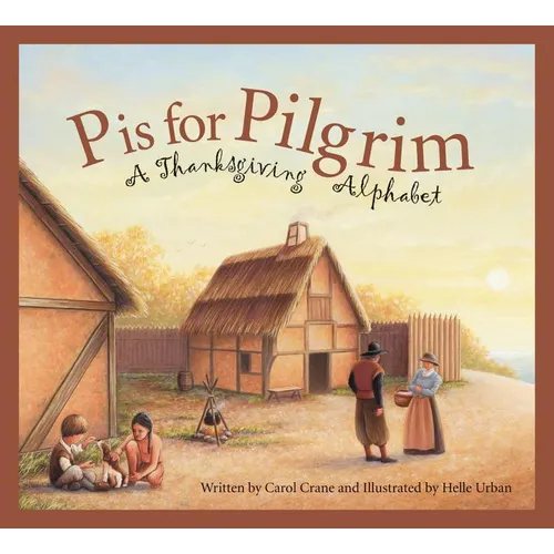 P Is for Pilgrim: A Thanksgiving Alphabet - Paperback