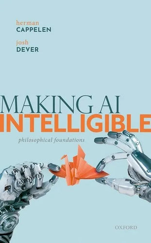 Making AI Intelligible: Philosophical Foundations - Hardcover
