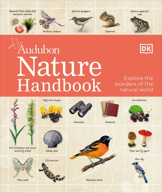 Nature Handbook: Explore the Wonders of the Natural World - Hardcover