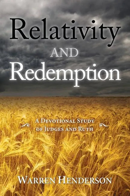 Relativity and Redemption - A Devotional Study of Judges and Ruth - Paperback