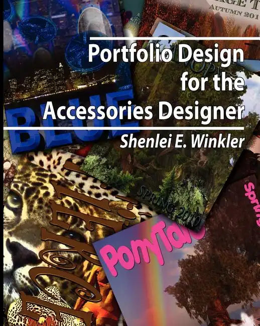 Portfolio Design for the Accessories Designer: How to create knock-their-socks-off accessories design portfolios - Paperback