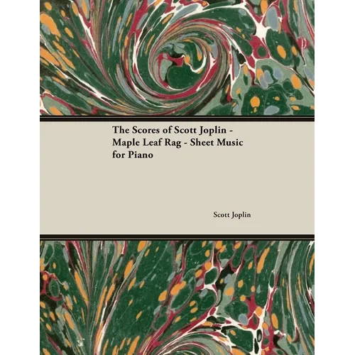 The Scores of Scott Joplin - Maple Leaf Rag - Sheet Music for Piano - Paperback