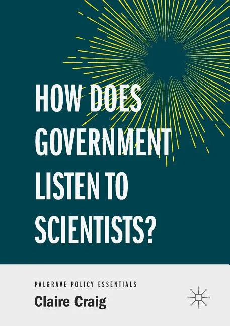 How Does Government Listen to Scientists? - Paperback