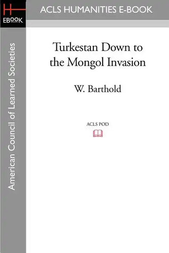 Turkestan Down to the Mongol Invasion - Paperback