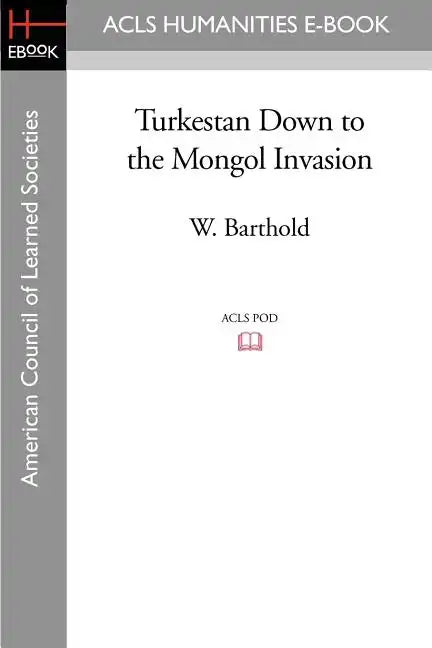 Turkestan Down to the Mongol Invasion - Paperback