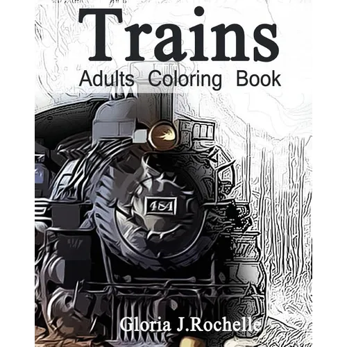 Trains Adults Coloring Book: Transportation Coloring Book - Paperback