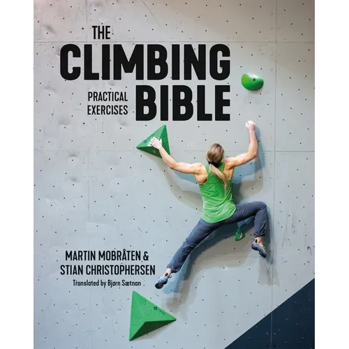 The Climbing Bible: Practical Exercises: Technique and Strength Training for Climbing - Paperback