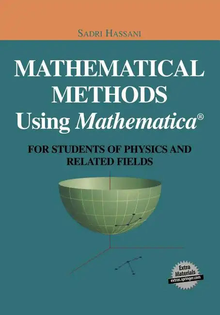 Mathematical Methods Using Mathematica(r): For Students of Physics and Related Fields - Paperback