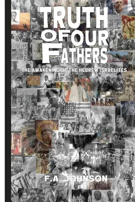 Truth Of Our Fathers: The Awakening of the Hebrew Israelites - Paperback