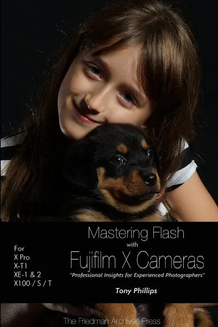 Mastering Flash With Fujifilm X Cameras (B&W Edition) - Paperback
