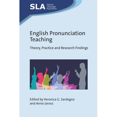 English Pronunciation Teaching: Theory, Practice and Research Findings - Paperback