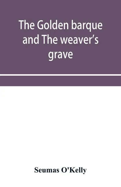 The golden barque and The weaver's grave - Paperback