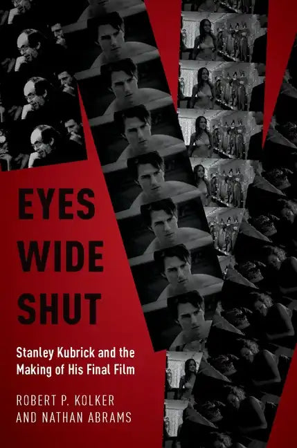 Eyes Wide Shut: Stanley Kubrick and the Making of His Final Film - Paperback